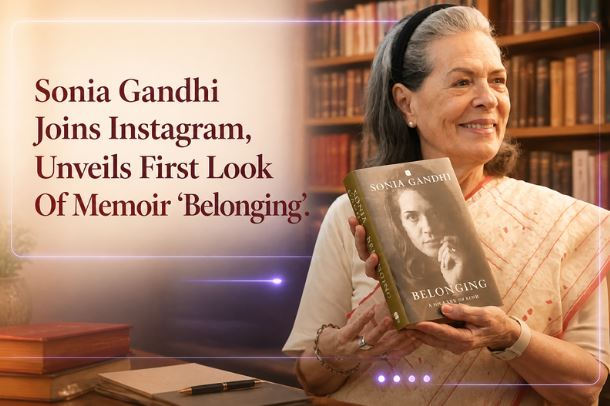 Sonia Gandhi Joins Instagram, Unveils First Look Of Memoir ‘Belonging’